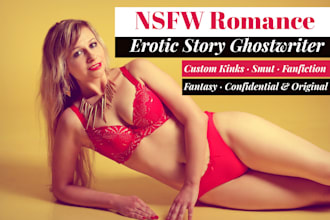 be your romance ghostwriter for nsfw, bdsm, smut, fantasy, and fanfic