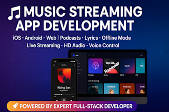 develop a music streaming app, a music streaming website and a live streaming ap