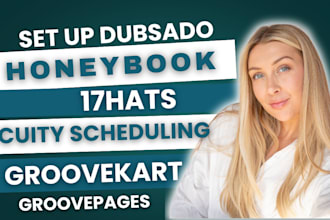 set up dubsado and honeybook 17hats, acuity scheduling groovekart groovepages