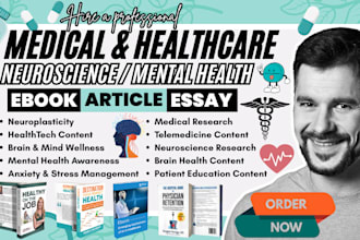 expertly write medical ebook, neuroscience mental health article research report