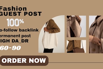 do fashion guest posts on high da90 websites with dofollow backlinks,SEO audit,