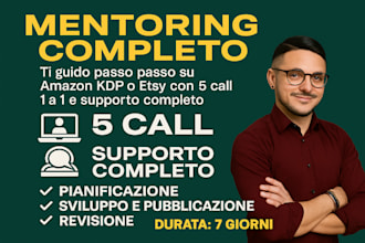 mentoring completo su amazon KDP o etsy con 5 call e supporto totale