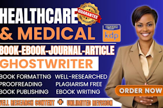 be your medical, health and fitness, nutrition, self help, ebook writer, journal