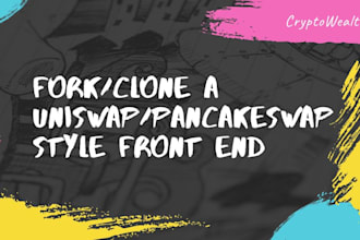 fork pancake swap, uniswap, launchpad and create smart contract and web3 dapp