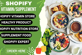 build a professional shopify vitamin supplement store and nutrition products