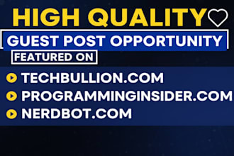 do guest post on techbullion, nerdbot programminginsider,com