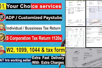 provide adp paystubs, tax return, 1120s, 1065, w2, 1040 and financial services