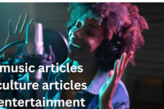 write a music, culture or entertainment article or blogpost