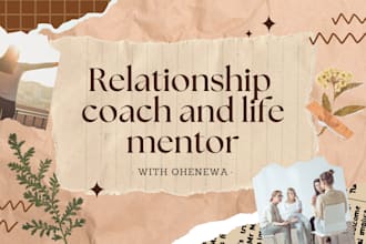 guide you as a relationship coach and life mentor