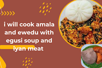 cook amala and ewedu with agusi soup and iyan meat for vegetable for your family