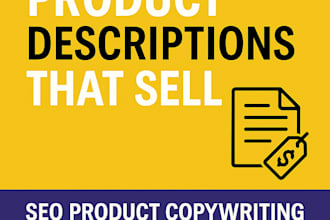 write persuasive and SEO friendly product descriptions that sell