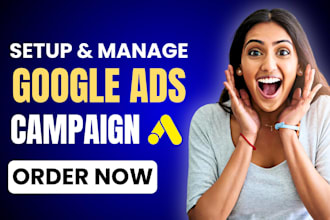 be your google ads manager for ads setup and campaign adwords optimization