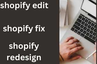 do shopify edit, shopify fix, fix shopify