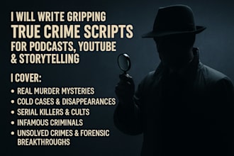 write true crime script podcast script true crime story, youtube script writing