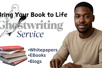 be your ghostwriter or writer for your ebooks and non fiction books