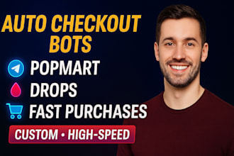 build a costume auto checkout bot for popmart, drops, and fast purchases