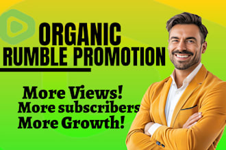 do viral organic rumble promotion to gain views and increase subs