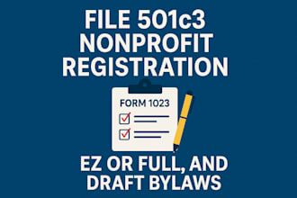 file 501c3 nonprofit registration, form 1023 ez or full, and draft bylaws