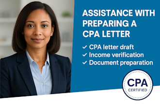 assist you in preparing a CPA letter and financial verification documents