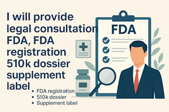provide legal consultation fda, fda registration, 510k dossier, supplement label