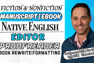 be your book edi tor, manuscript editor, ebook editing, proofread, ebook writer