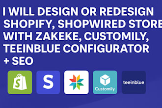 design redesign shopwired shopify store zakeke teeinblue customily SEO creation