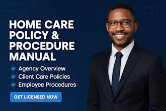 prepare a home care policy manual for approval