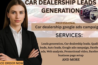 car dealership leads  car dealer google ads facebook ads car dealer leads