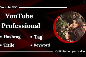 youtube SEO  expert optimization grow your channel organic