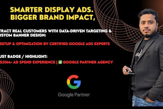 design and run targeted google display ad campaigns for brand growth