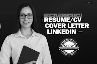 write your senior or executive cv, resume, cover letter, optimize your linkedin