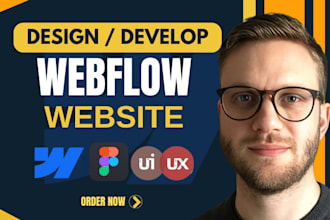 be your webflow expert to design or develop a responsive webflow website