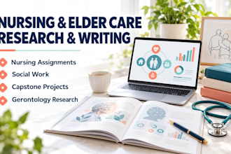 do nursing assigned, social work capstone, gerontology, elderly care research