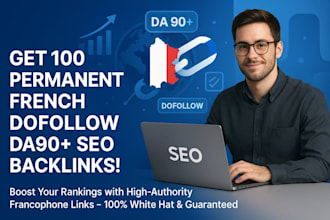 create 100 permanent french dofollow da90 seo backlinks