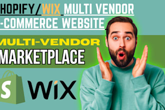 build shopify wix multi vendor develop shopify ecommerce marketplace website