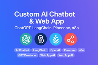 develop custom ai chatbot, web app with chatgpt llm openai langchain pincone,n8n