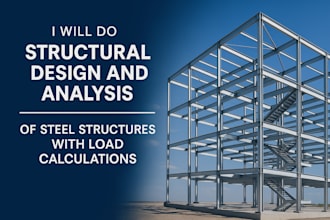 do structural design and analysis of steel structures with load calculation