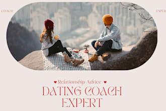 be your relationship coach and dating expert