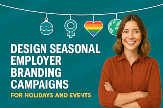 design seasonal employer branding campaigns for holidays and events