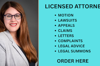 prepare legal documents, lawsuits complaints, motions, petitions and appeals