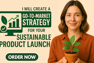 create a go to market strategy for your sustainable product launch