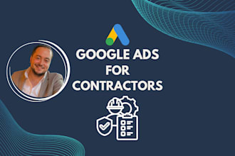 set up and manage google ads PPC campaigns for contractors