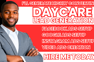 daycare leads,daycare facebook ads,daycare google ads,daycare video ads