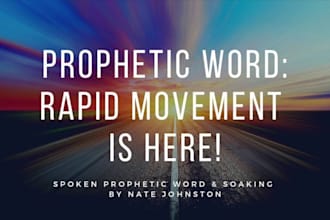 give you prophetic word