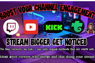 help you increase twitch and kick viewers and followers organically