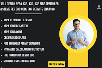 design nfpa 13, 13d, 13r fire sprinkler systems per cbc code for permits drawing