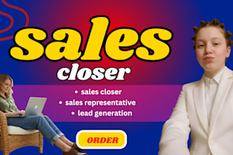 be your high ticket business b2b sales closer, your sales person and sales rep