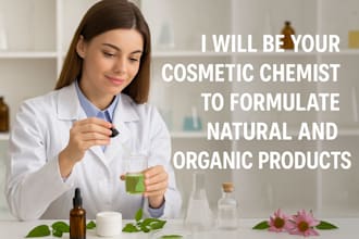 be your cosmetic chemist to formulate natural and organic products