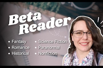 beta read your manuscript and give you clear, honest, and constructive feedback