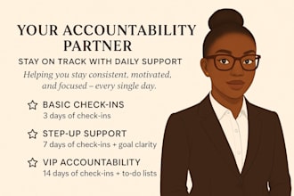 be your accountability partner and keep you on track